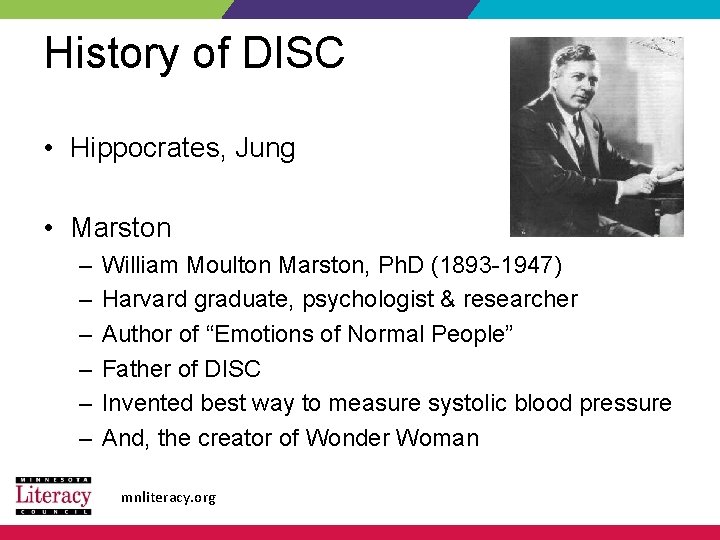History of DISC • Hippocrates, Jung • Marston – – – William Moulton Marston,