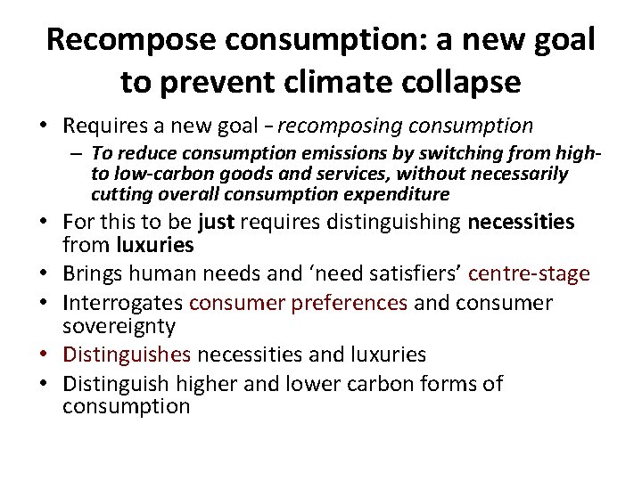 Recompose consumption: a new goal to prevent climate collapse • Requires a new goal