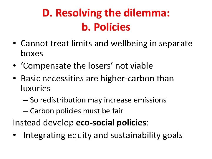 D. Resolving the dilemma: b. Policies • Cannot treat limits and wellbeing in separate