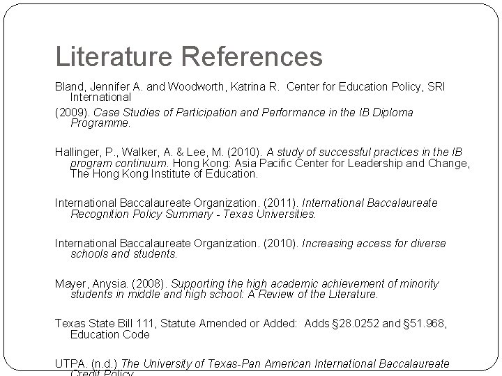 Literature References Bland, Jennifer A. and Woodworth, Katrina R. Center for Education Policy, SRI