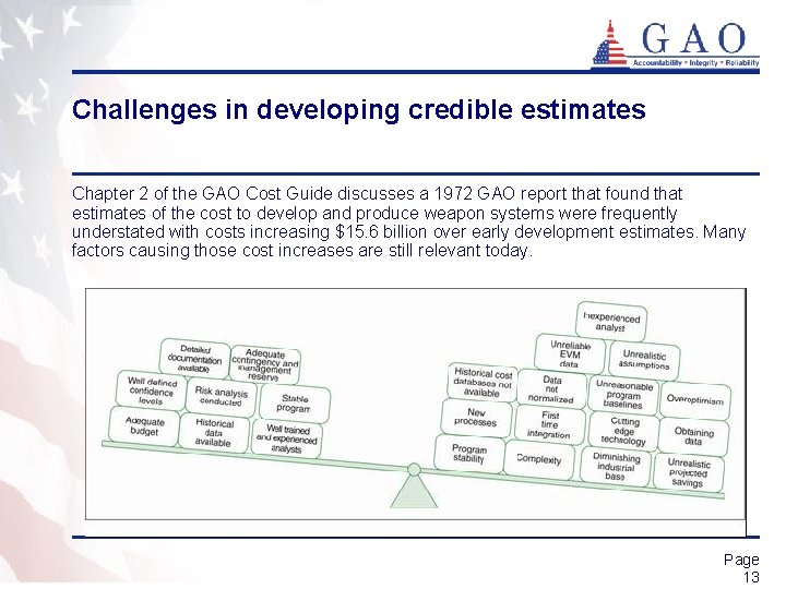 Challenges in developing credible estimates Chapter 2 of the GAO Cost Guide discusses a