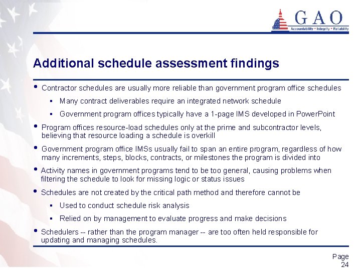 Additional schedule assessment findings • Contractor schedules are usually more reliable than government program