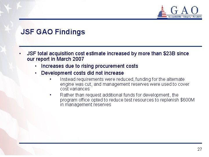 JSF GAO Findings • JSF total acquisition cost estimate increased by more than $23