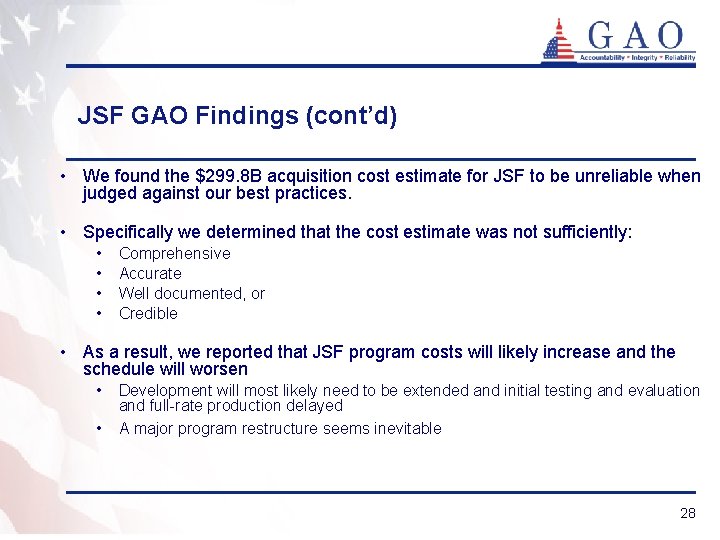 JSF GAO Findings (cont’d) • We found the $299. 8 B acquisition cost estimate