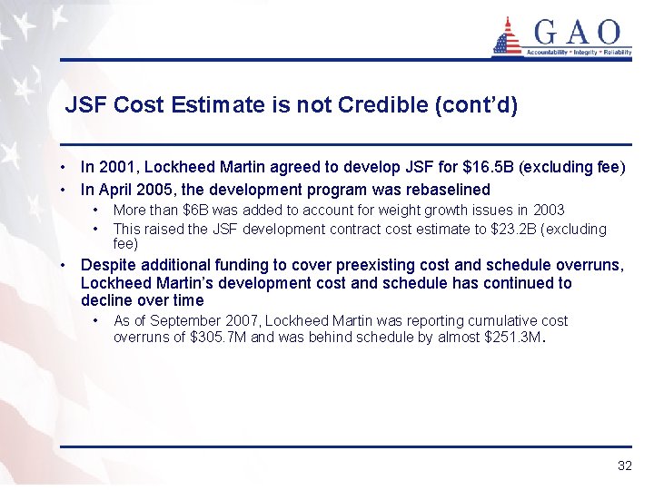 JSF Cost Estimate is not Credible (cont’d) • In 2001, Lockheed Martin agreed to