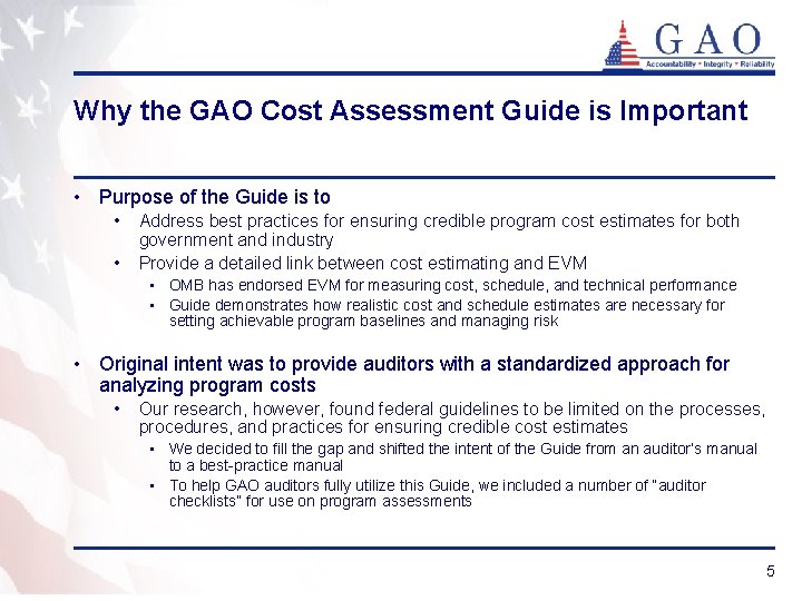 Why the GAO Cost Assessment Guide is Important • Purpose of the Guide is