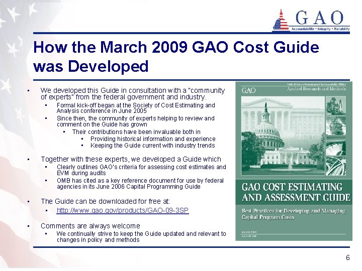 How the March 2009 GAO Cost Guide was Developed • We developed this Guide