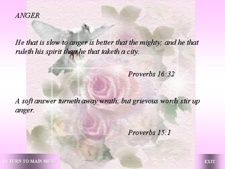 ANGER He that is slow to anger is better that the mighty; and he