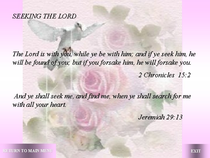 SEEKING THE LORD The Lord is with you, while ye be with him; and