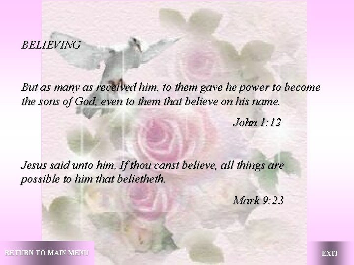 BELIEVING But as many as received him, to them gave he power to become