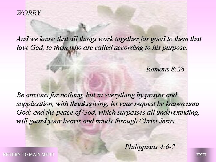 WORRY And we know that all things work together for good to them that