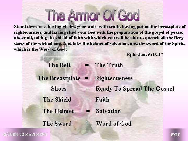 Stand therefore, having girded your waist with truth, having put on the breastplate of