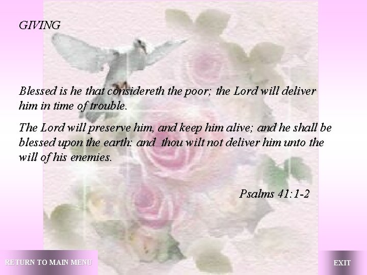 GIVING Blessed is he that considereth the poor; the Lord will deliver him in