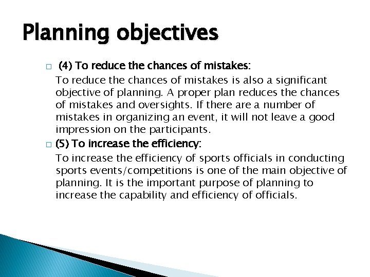 Planning objectives � � (4) To reduce the chances of mistakes: To reduce the