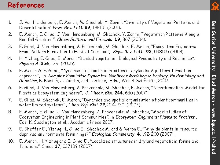 References J. Von Hardenberg, E. Meron, M. Shachak, Y. Zarmi, “Diversity of Vegetation Patterns