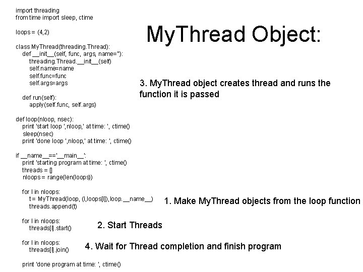 import threading from time import sleep, ctime loops = (4, 2) class My. Thread(threading.