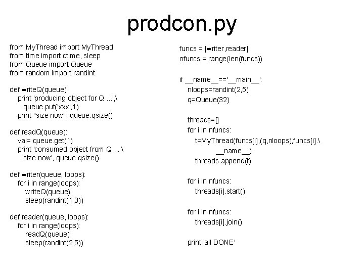 prodcon. py from My. Thread import My. Thread from time import ctime, sleep from
