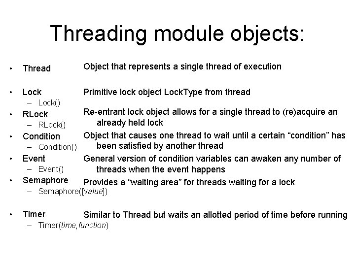 Threading module objects: • Thread Object that represents a single thread of execution •