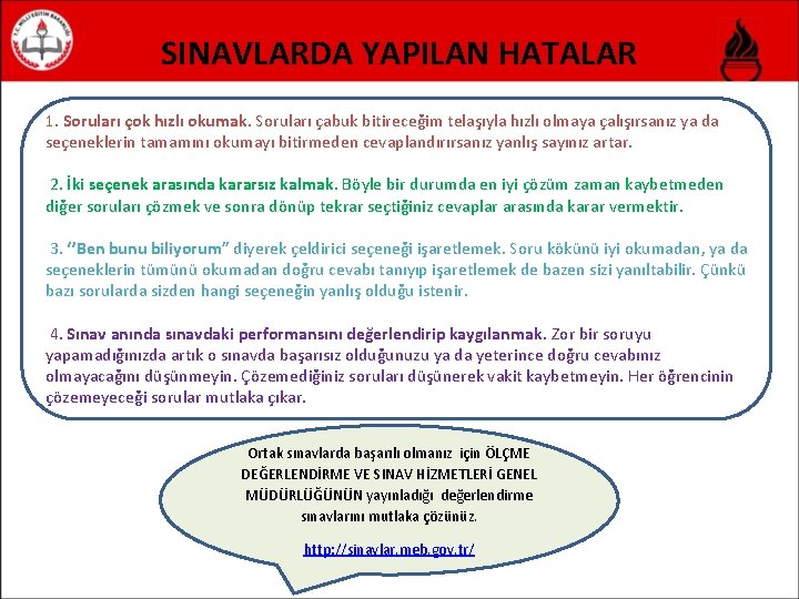 SINAVLARDA YAPILAN HATALAR 1. Soruları çok hızlı okumak. Soruları çabuk bitireceğim telaşıyla hızlı olmaya