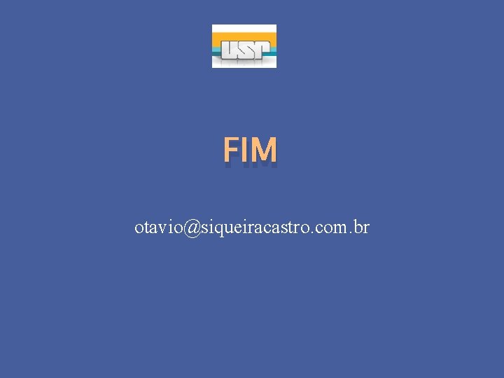 FIM otavio@siqueiracastro. com. br 