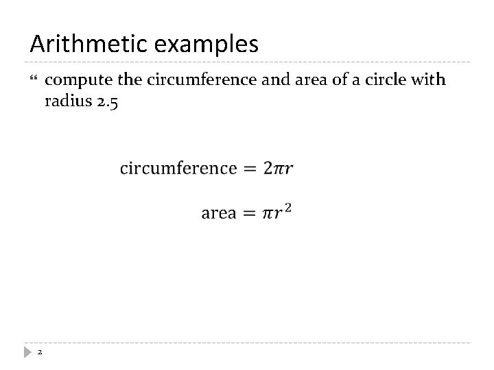 Arithmetic examples compute the circumference and area of a circle with radius 2. 5