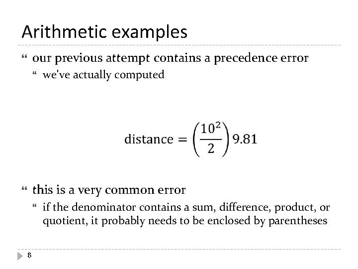 Arithmetic examples our previous attempt contains a precedence error we've actually computed this is