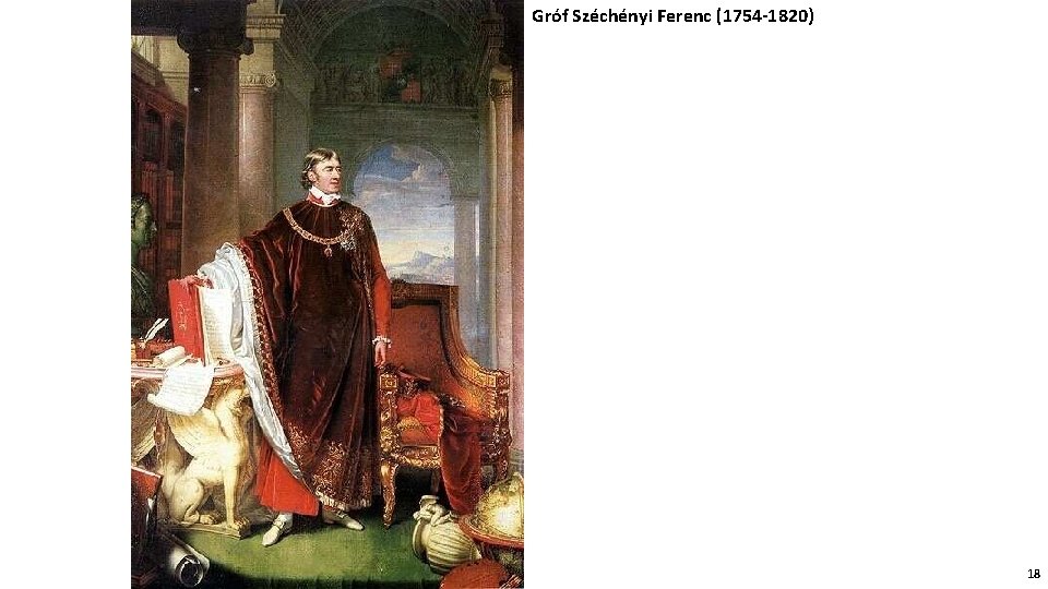 Gróf Széchényi Ferenc (1754 -1820) 18 