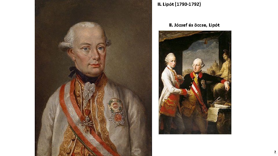 II. Lipót (1790 -1792) II. József és öccse, Lipót 2 