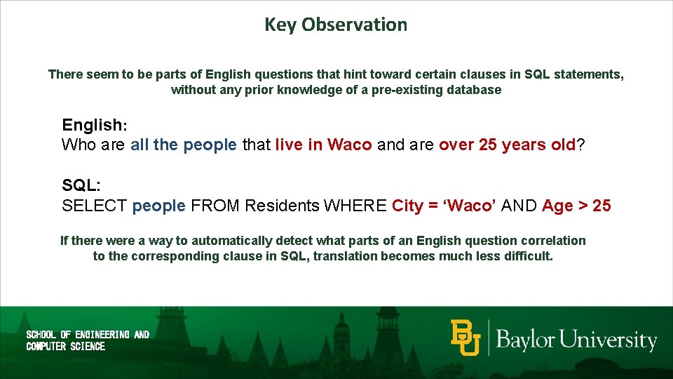 Key Observation There seem to be parts of English questions that hint toward certain