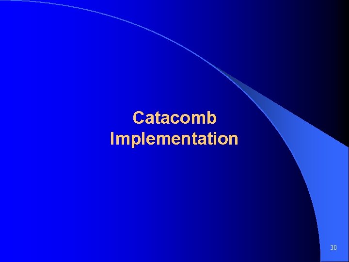 Catacomb Implementation 30 