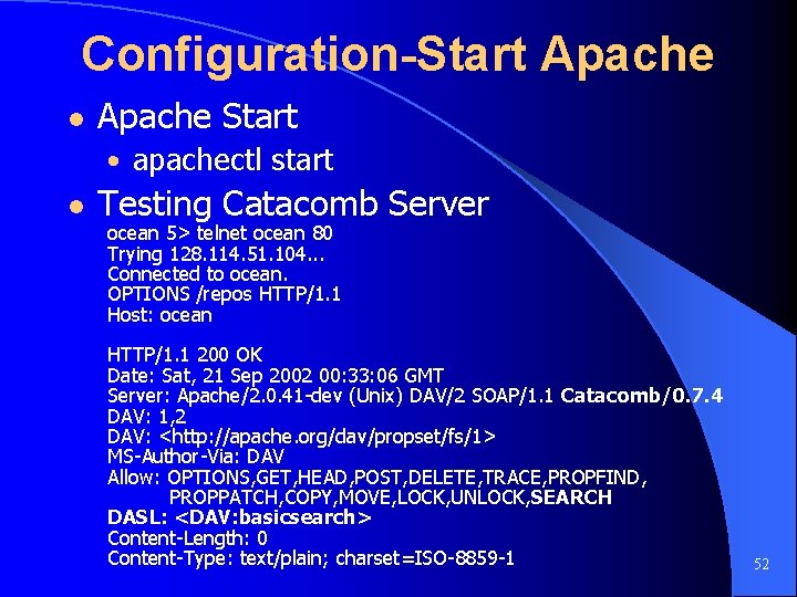 Configuration-Start Apache l Apache Start • apachectl start l Testing Catacomb Server ocean 5>