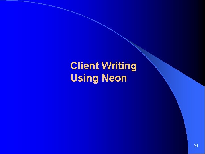 Client Writing Using Neon 53 