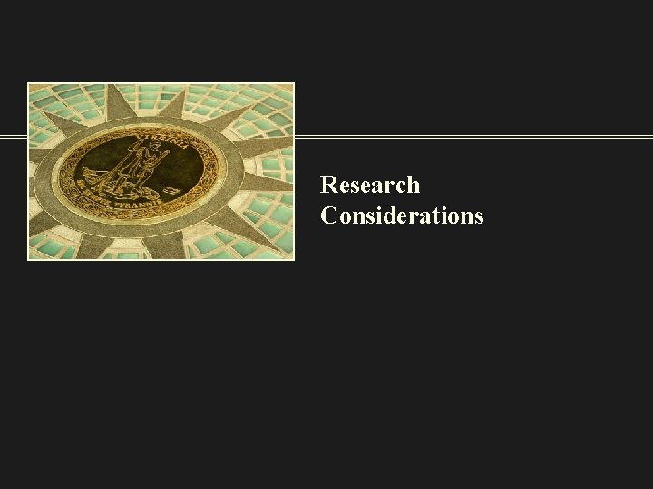 Research Considerations 