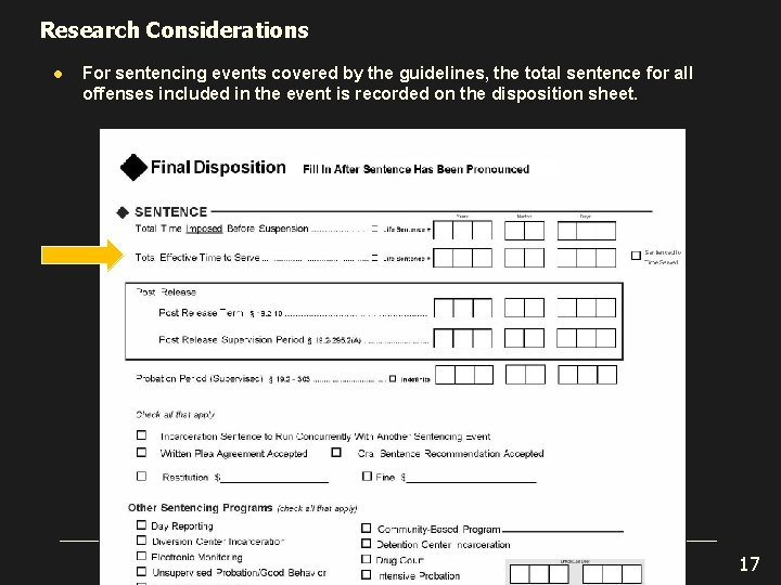 Research Considerations l For sentencing events covered by the guidelines, the total sentence for