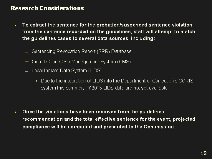 Research Considerations l To extract the sentence for the probation/suspended sentence violation from the