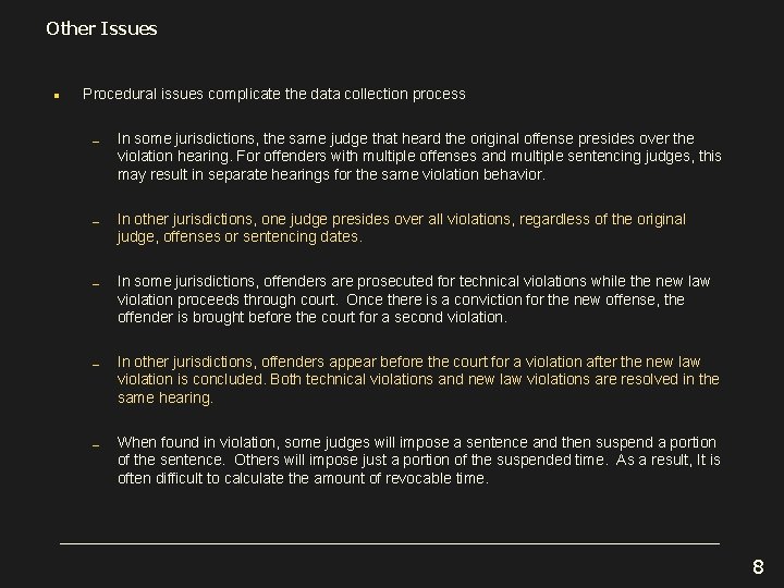 Other Issues l Procedural issues complicate the data collection process ― ― ― In