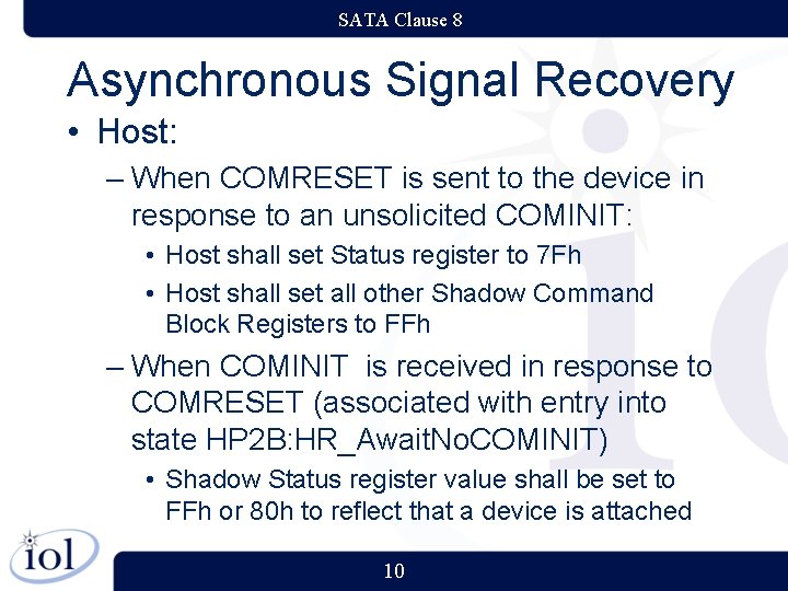 SATA Clause 8 Asynchronous Signal Recovery • Host: – When COMRESET is sent to