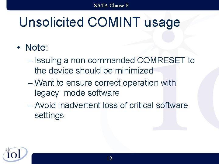 SATA Clause 8 Unsolicited COMINT usage • Note: – Issuing a non-commanded COMRESET to