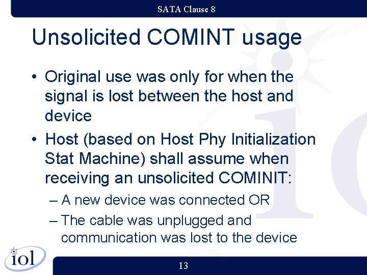 SATA Clause 8 Unsolicited COMINT usage • Original use was only for when the