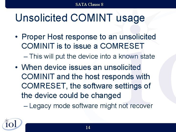 SATA Clause 8 Unsolicited COMINT usage • Proper Host response to an unsolicited COMINIT