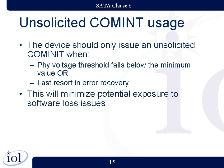 SATA Clause 8 Unsolicited COMINT usage • The device should only issue an unsolicited
