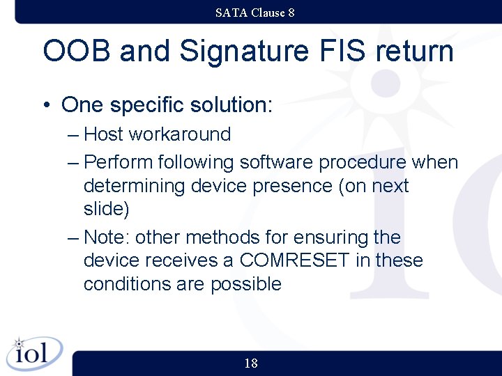 SATA Clause 8 OOB and Signature FIS return • One specific solution: – Host