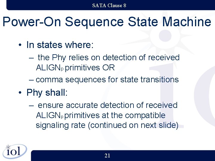 SATA Clause 8 Power-On Sequence State Machine • In states where: – the Phy