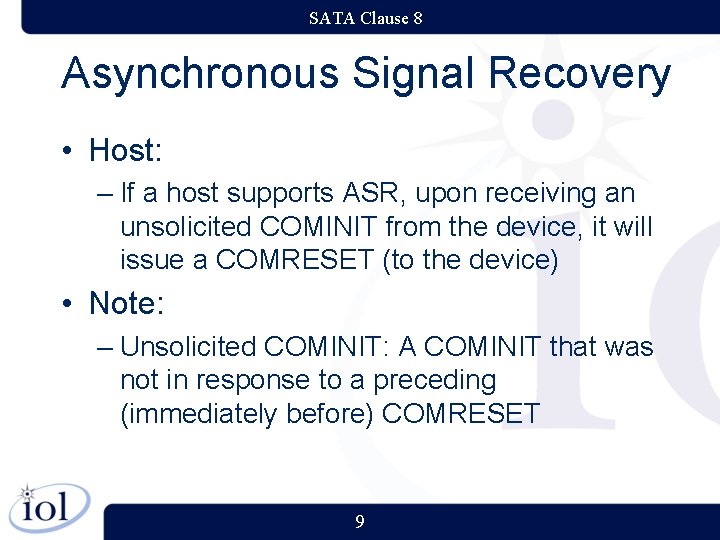 SATA Clause 8 Asynchronous Signal Recovery • Host: – If a host supports ASR,