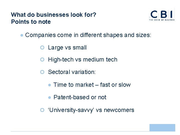 What do businesses look for? Points to note ● Companies come in different shapes
