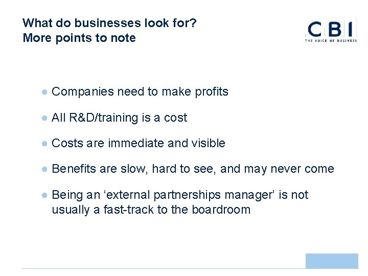 What do businesses look for? More points to note ● Companies need to make