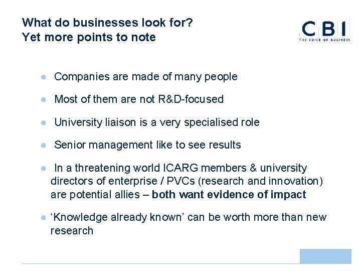 What do businesses look for? Yet more points to note ● Companies are made