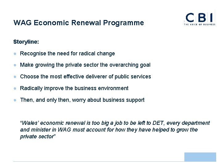 WAG Economic Renewal Programme Storyline: ● Recognise the need for radical change ● Make