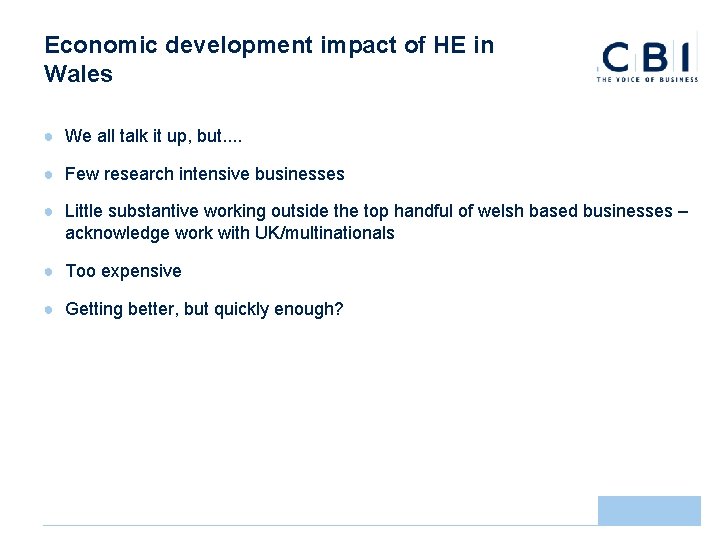 Economic development impact of HE in Wales ● We all talk it up, but.