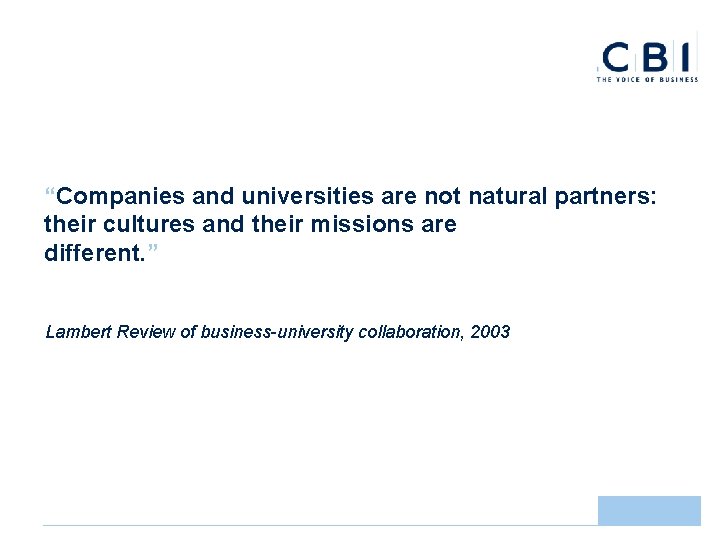 “Companies and universities are not natural partners: their cultures and their missions are different.